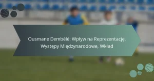 Ousmane Dembélé: Wpływ na Reprezentację, Występy Międzynarodowe, Wkład