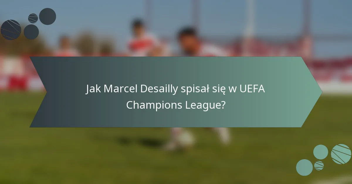 Jak Marcel Desailly spisał się w UEFA Champions League?
